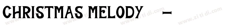 Christmas Melody字体字体转换